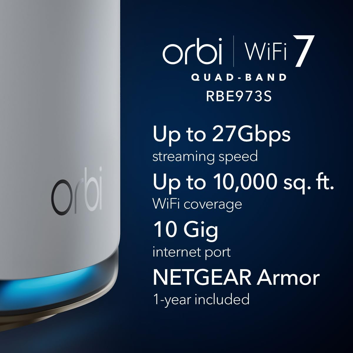 Hệ thống mạng lưới WiFi 7 băng tần NETGEAR Orbi 970 Series (RBE973S), Bộ định tuyến + 2 Bộ mở rộng vệ tinh, Tính năng bảo mật, Lên đến 27Gbps, Phủ sóng lên đến 10.000 ft vuông, 200 thiết bị, Cổng Internet 10 Gig